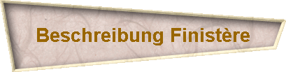 Beschreibung Finistre