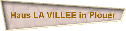 Haus LA VILLEE in Plouer